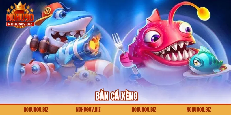 Bắn Cá Xèng