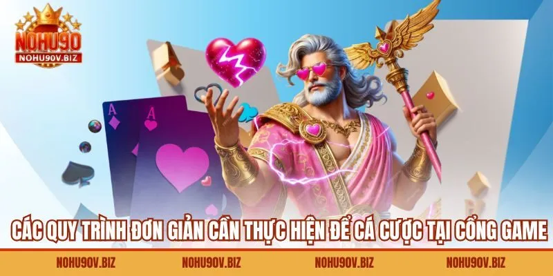 Các quy trình đơn giản cần thực hiện để cá cược tại cổng game