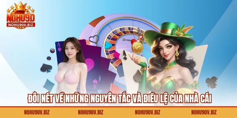 Đôi nét về những nguyên tắc và điều lệ của nhà cái