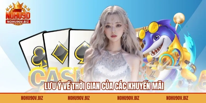 Lưu ý về thời gian của các khuyến mãi