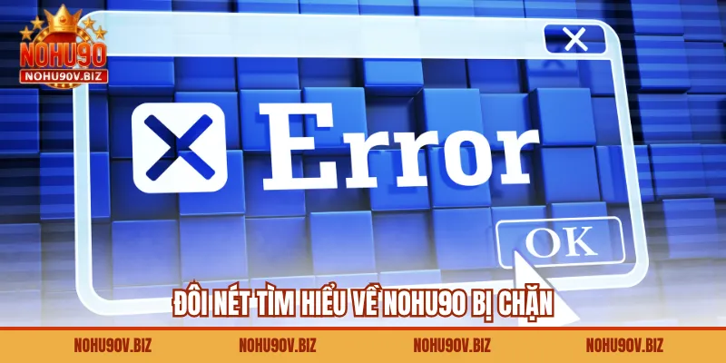 Đôi nét tìm hiểu về NOHU90 bị chặn