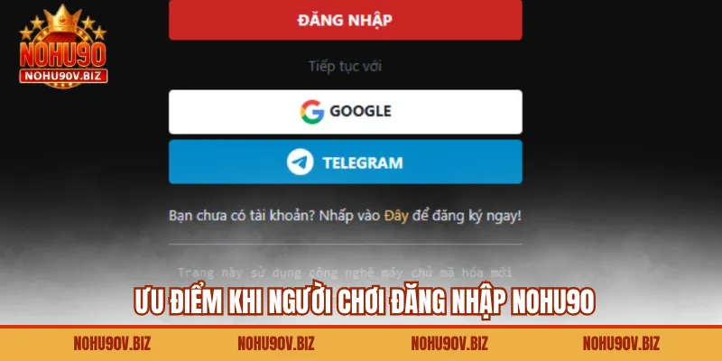 Ưu điểm khi người chơi đăng nhập Nohu90